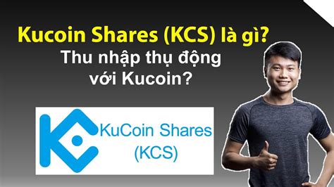 Kucoin Shares KCS là gì Thu nhập thụ động với Kucoin YouTube