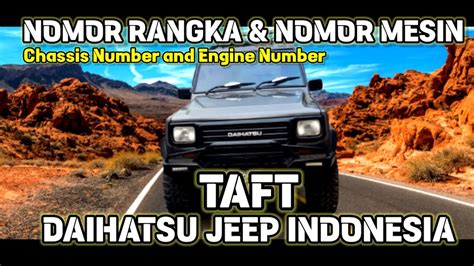 Letak Nomor Rangka Chasis Dan Nomor Mesin Daihatsu Taft Indonesia