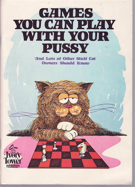 Games You Can Play With Your Pussy And Lots Of Other Stuff Cat Owners Should Know