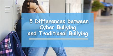 5 Differences Between Cyber Bullying And Traditional Bullying