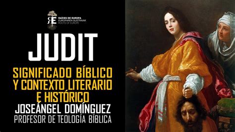 Judit La heroina bíblica y el libro de Judit Literatura y significado