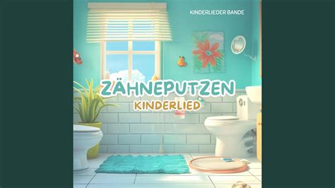 Zähneputzen Kinderlied YouTube