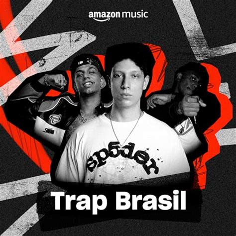 Qual A Maior Gravadora De Trap Do Brasil - Trap Brasil Playlist no Amazon Music Unlimited