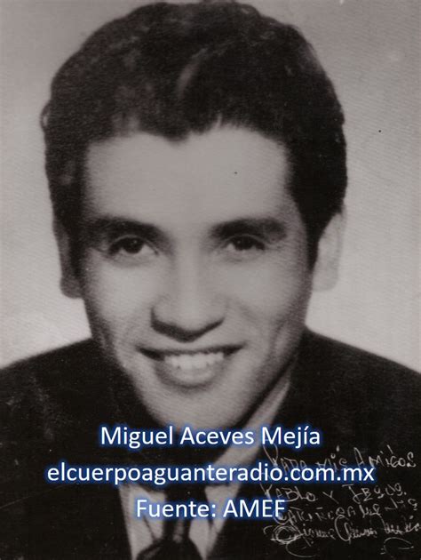 Recordaremos A Miguel Aceves Mej A A A Os De Su Fallecimiento