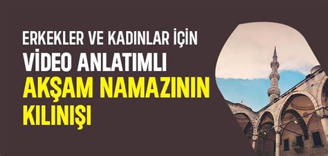 Akşam Namazı Nasıl Kılınır Erkekler ve Kadınlar İçin Videolu Anlatım