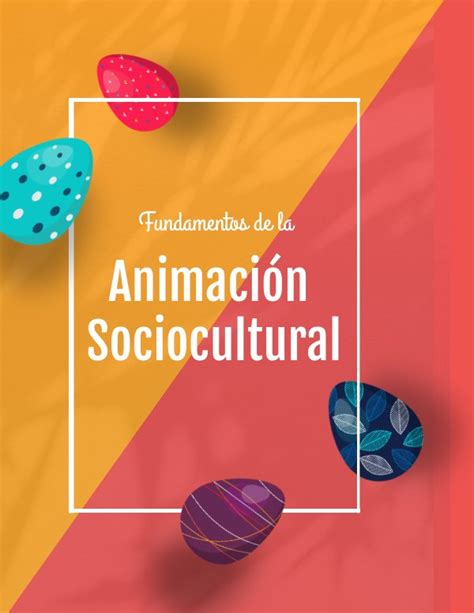 FUNDAMENTOS DE LA ANIMACIÓN SOCIOCULTURAL by Zuri López Flipsnack