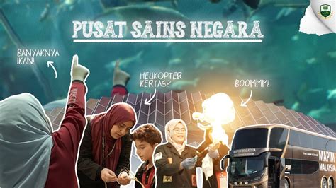 School Trip Pbacsm To Pusat Sains Negara Csm Kids Youtube