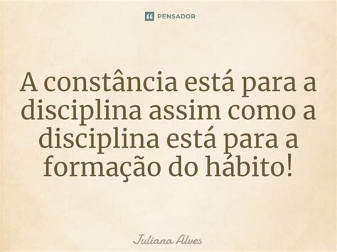 Frases Sobre Constância E Disciplina