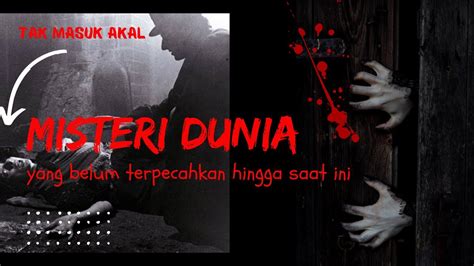 On The Spot Misteri Dunia Yang Belum Terpecahkan Hingga Saat Ini