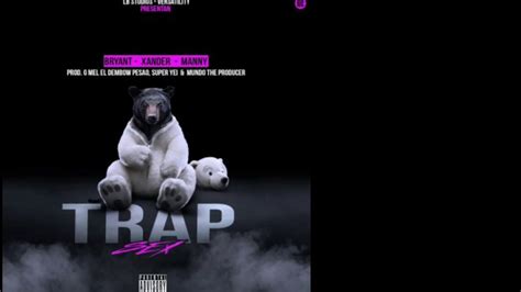 Bryant Ft Xander El Imaginario Y Manny Eztylo Trap Sex YouTube
