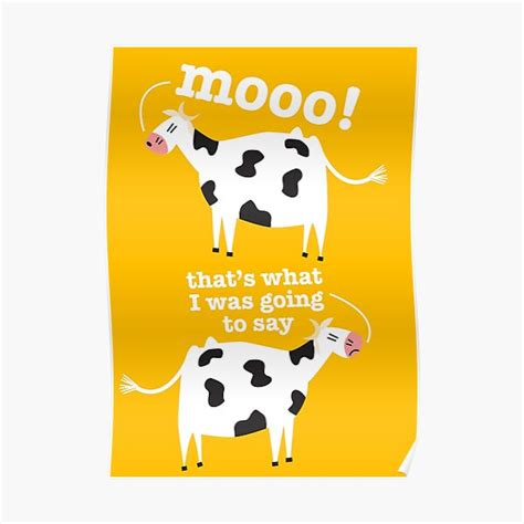 "What does the cow say" Poster for Sale by laurathedrawer | Redbubble