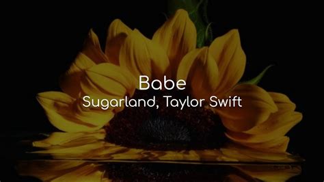 Babe Sugarland Taylor Swift Lyrics Youtube