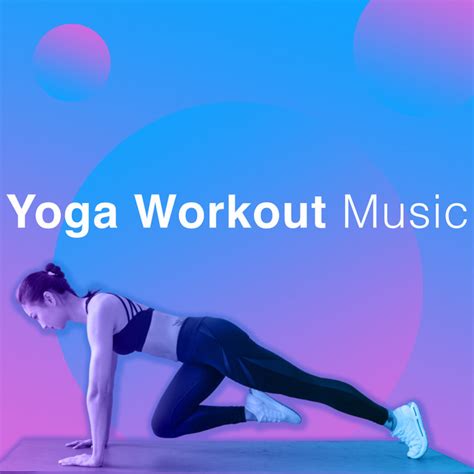 Yoga Workout Music Album By Yoga Workout Music Spotify