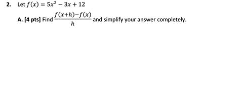 Solved 2 Let F X 5x2 3x 12 F X H F X A [4 Pts