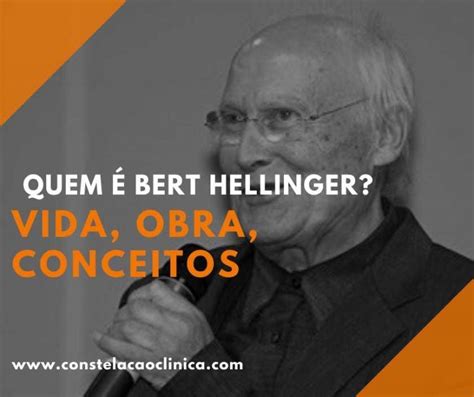 Quem é Bert Hellinger Vida Obra Conceitos Constelação Clínica