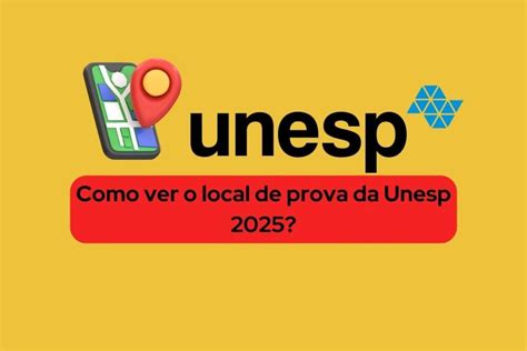 Fiscal De Prova Unesp 2025 - Como ver o local de prova da Unesp 2025?