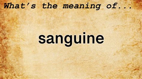 Sanguine Meaning Definition Of Sanguine YouTube