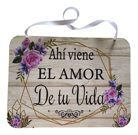 Letrero Ahí Viene El Amor De Tu Vida Boda Pajecito RECUERDOS RM