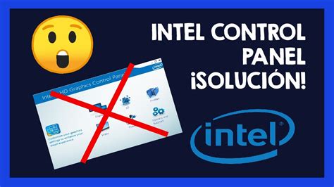 Soluci N Panel De Control Intel Hd Graphics Youtube