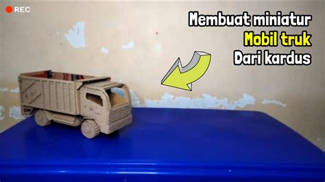 IDE KREATIF II Cara Membuat Miniatur Mobil Truk Dari Kardus YouTube