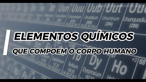 Quais São Os 21 Elementos Químicos Presentes No Corpo Humano - 9