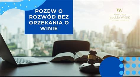 Pozew o rozwód bez orzekania o winie Wzór Adw Marta Wnuk