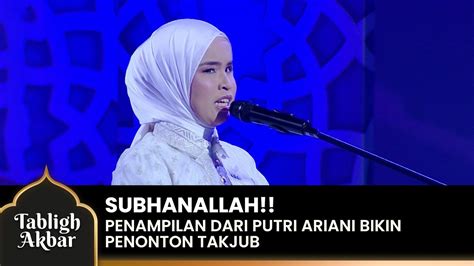 Subhanallah Putri Ariani Bikin Penonton Merasa Takjub Tabligh Akbar