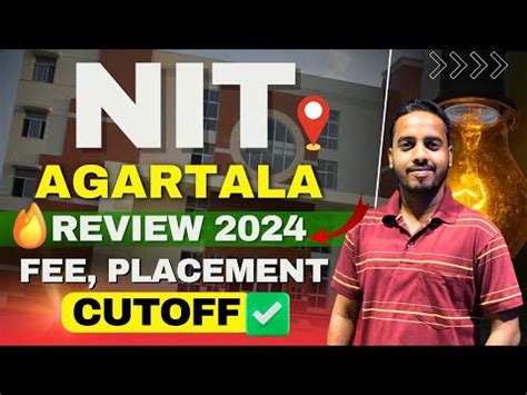 Nit Agartala Review Cutoff Placement Ranking Fee Structure