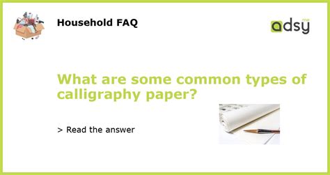 common types  calligraphy paper