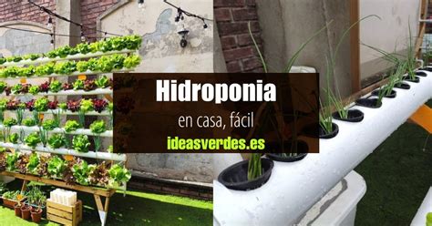 Como Hacer Un Sistema Hidropónico NFT casero Paso A Paso Ideas Verdes