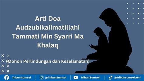 Arti Audzubikalimatillahi Tammati Min Syarri Ma Khalaq Doa Dan Dzikir