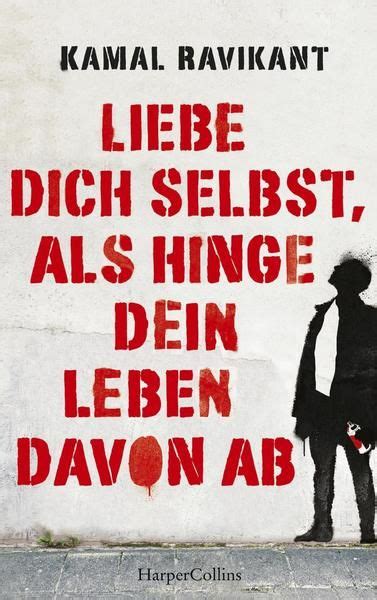 Liebe Dich Selbst Als Hinge Dein Leben Davon Ab Von Kamal Ravikant