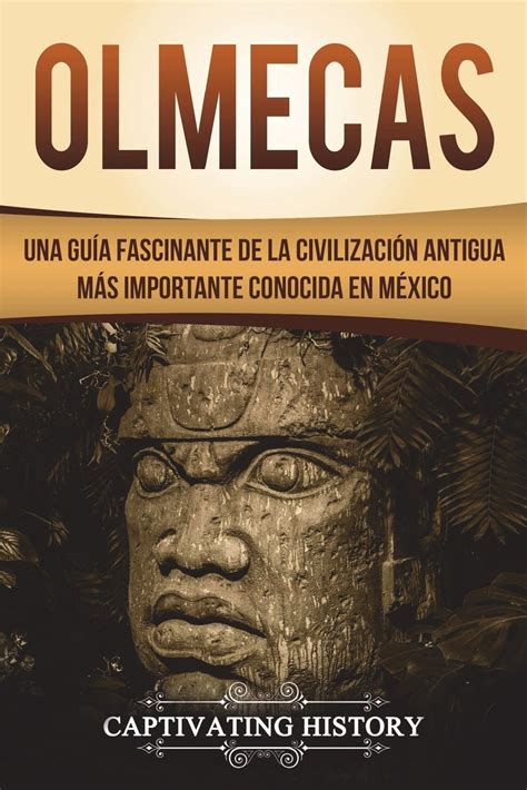 Buy Olmecas Una Gu A Fascinante De La Civilizaci N Antigua M S