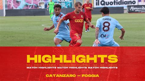 MATCH HIGHLIGHTS CATANZARO FOGGIA YouTube