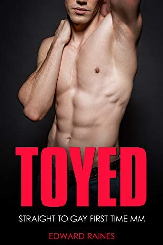 Toyed Straight To Gay First Time Mm Gay Guys Ebook Raines Edward Amazon Co Uk Kindle Store