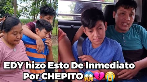 CHEPITO no paraba de Llorar EDY de inmediato hizo esto Por El Mirén