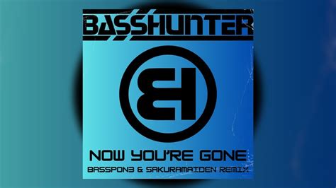 Basshunter Now You Re Gone BassPon3 SakuraMaiden Remix YouTube