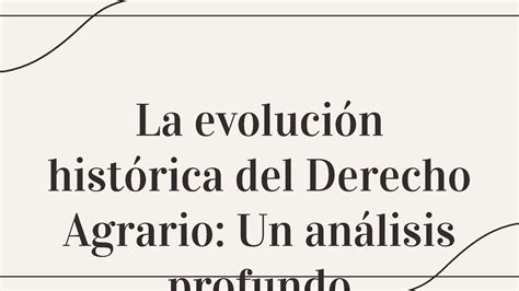 Evolucion Historica Del Derecho Agrario Un Analisis La Evolución