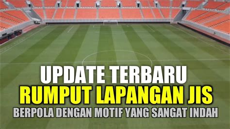 UPDATE TERBARU RUMPUT JIS STADIUM YouTube