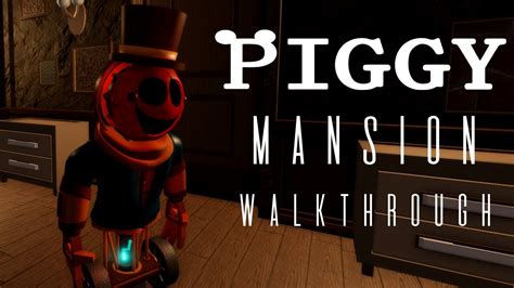 Piggy Mansion Walkthrough Youtube