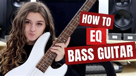 How To Eq Bass Bass Guitar Eq Tutorial Youtube