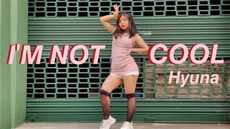 I M NOT COOL HYUNA DANCE COVER By Moonkovers YouTube