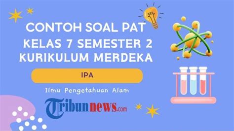 40 Soal Pat Ipa Kelas 7 Semester 2 Kurikulum Merdeka Lengkap Dengan