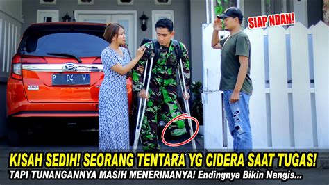 Kisah Sedih Seorang Tentara Yg Cidera Saat Tugas Tapi Tunangannya Masih