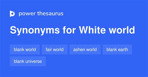 White World Synonyms 43 Words And Phrases For White World