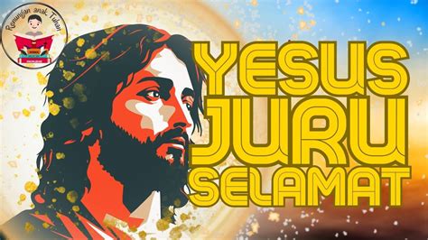 Yesus Sang Juruselamat Dunia Jesus Savior Of The World YouTube