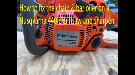 How To Fix The Bar And Chain Oiler On A Husqvarna 440 Chainsaw And