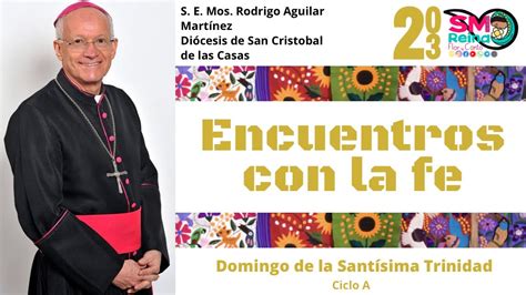 Encuentros Con La Fe Domingo De La Sant Sima Trinidad De Junio De