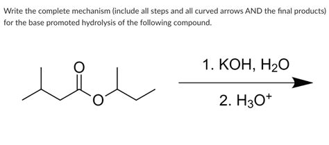 SOLVED Write The Complete Mechanism Including All Steps And All