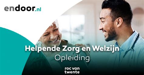 Opleiding Helpende Zorg En Welzijn Endoor Roc Van Twente